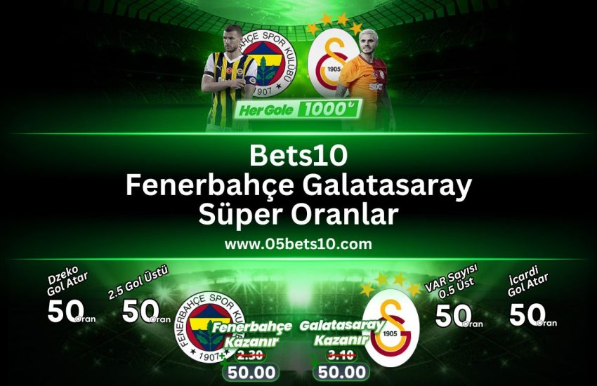 05bets10-fenerbahce-galatasaray-50oran-1000TL-bedava-bahis-bets10blog